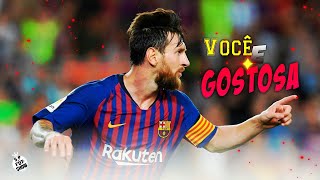 Lionel Messi - Você é Gostosa (MC Livinho)