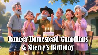 Ranger Homestead Guardians & Sherry's Birthday