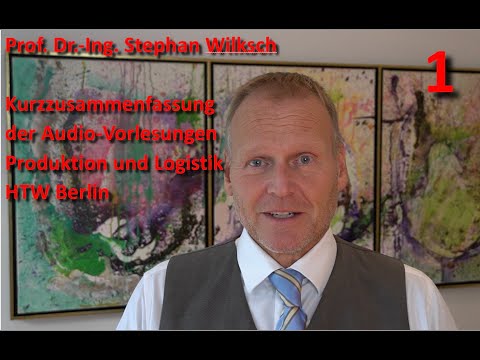 Prof. Dr.-Ing. Stephan Wilksch, Zusammenfassung AudioVL1 Produktion und Logistik