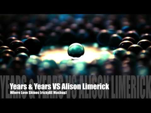 Years & Years VS Alison Limerick - Where Love Shines (rickyBE Mashup)