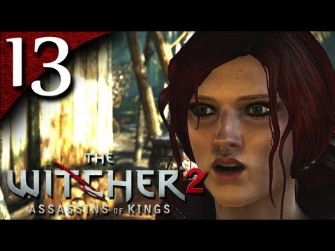 Let's Play The Witcher 2 [BLIND] - Part 13 - I Think I Just Called Out Triss [Enhanced Edition]