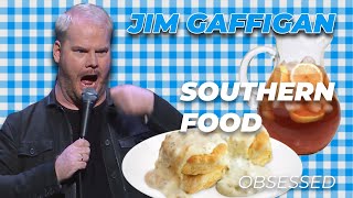 "Southern Food is SO UNHEALTHY..." - Jim Gaffigan Stand up (Obsessed)