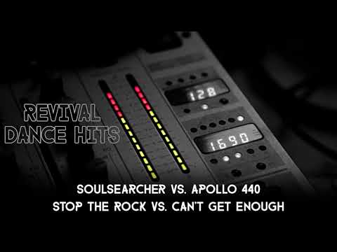 Soulsearcher vs. Apollo 440 - Stop The Rock vs. Can't Get Enough [HQ]