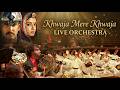 Khwaja Mere Khwaja LIVE ORCHESTRA INSTRUMENTAL A R RAHMAN AIO