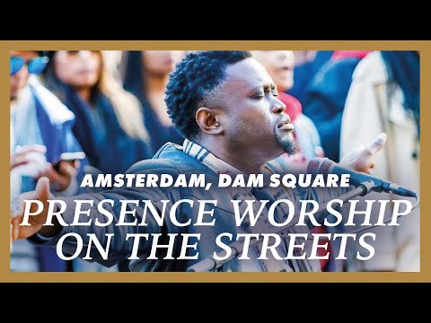 NEW Live from AMSTERDAM - Presence Worship on the Streets - Livestream with beautiful worship