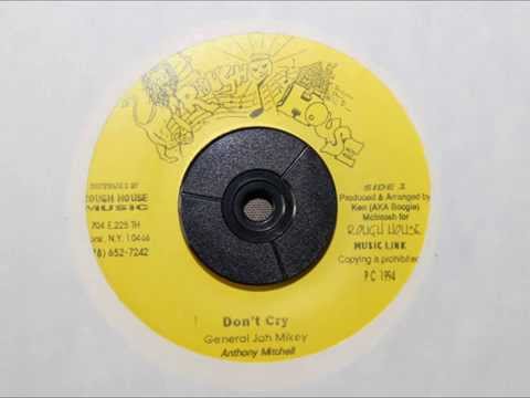 GENERAL JAH MIKEY - DON'T CRY