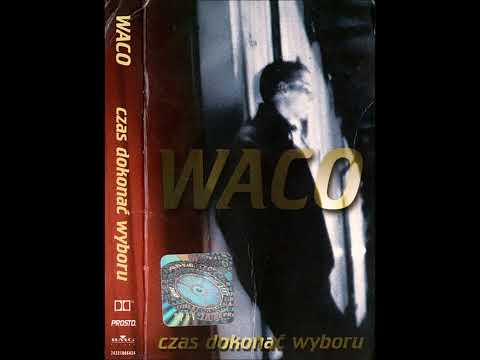 Czas Dokonać Wyboru feat. Pele, Wilku - Waco