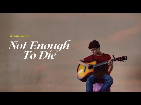Krishnahazar - Not Enough To Die (Official Lyric Video)