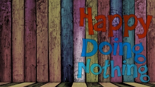 Happy Doing Nothing - Smile (Pop Music) 2014