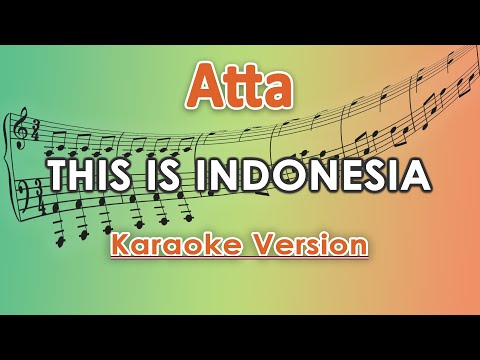 Atta - This Is Indonesia (Karaoke Lirik Tanpa Vokal) by regis