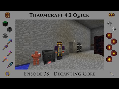 Thaumcraft Quick 4.2 E38 - Decanting Core
