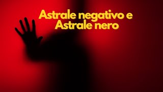 Astrale nero e energie occulte come possono influenzare la spiritualità e la crescita personale.