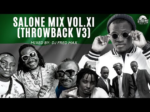 SALONE MIX VOL XI (THROWBACK V3) || DRY YAY CREW. K.MAN, JUNGLE LEADERS, CAMOFLAGE #salonemusic