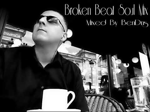Broken Beat Soul  Mix (Mixed By Ben Dns)