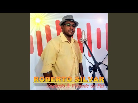 Segundo A Vontade Do Pai - Roberto Silvar