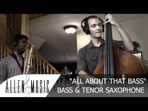 All About That Bass - Meghan Trainor - Tenor Saxophone Cover