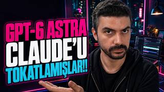 CLAUDE'U KULLANMAYI BIRAKTIRIR.. GPT-6 ASTRA REHBERİ