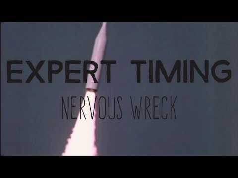Expert Timing   Nervous Wreck Official Video