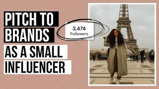 How to get brand deals with a SMALL following | How to pitch to brands | Small influencer tips