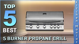 Best 5 Burner Propane Grills Review 2025 | Top 5 Picks for All Budgets