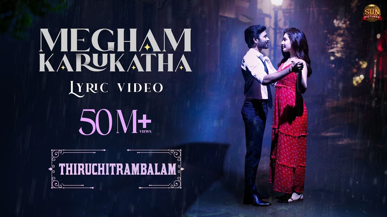 மேகம் கருக்காதா பாடல் வரிகள் | Megham Karukatha - Official Lyric Video | Thiruchitrambalam | Sun Pictures | Dhanush | Anirudh