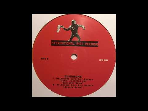 International Riot 1 - Syndrome - Melbourne Cops Riot Squats (Chris Liberator And Darc Marc Remix)