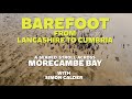 Barefoot from Lancashire to Cumbria - a seabed stroll across Morecambe Bay