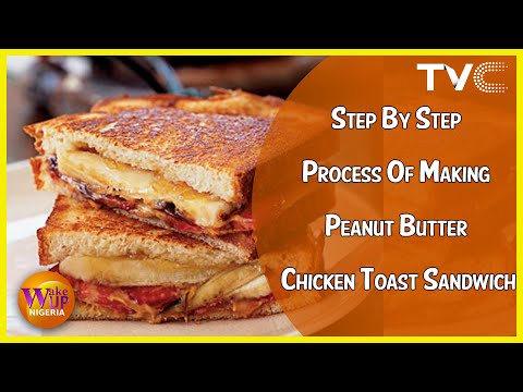 How To Make Peanut Butter Chicken Toast Sandwich