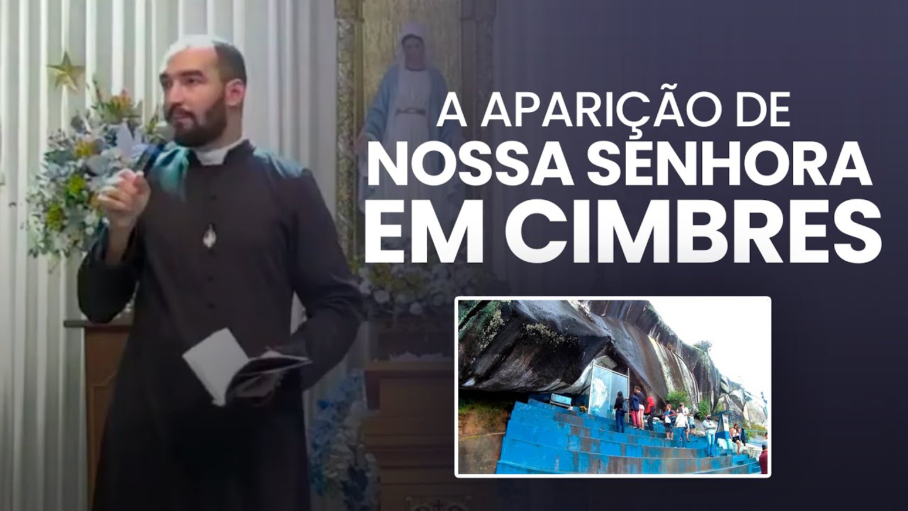 Aparição de NOSSA SENHORA em CIMBRES | Pe. Gabriel Vila Verde
