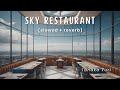 Tanaka Yuri - Sky Restaurant (slowed to perfection) 1 Hour