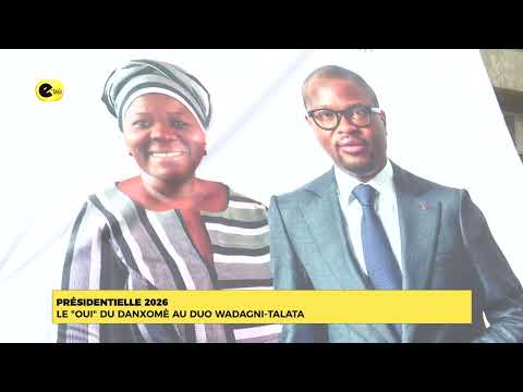 Présidentielle 2026 : le "oui" du danxomè au duo WADAGNI-TALATA