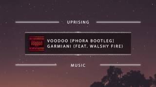 Garmiani - Voodoo (feat. Walshy Fire) [Hasse de Moor ✖ Phora Remix]