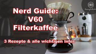 Nerd Guide: V60 - Alles was du wissen musst inkl. 3 der besten Rezepte *Inhalte in Beschreibung*