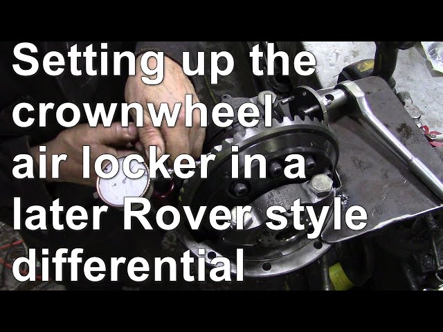 Setting Up The Crown Wheel / Air Locker In A Later Rover Style Differential