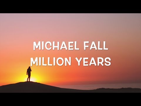 MICHAEL FALL - Million Years (LYRIC VIDEO)