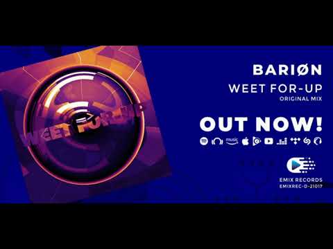 BARIØN - Weet For-Up (Original Mix) [EMIX Records]