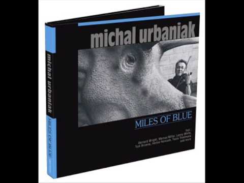 "Miles of Blue" - Michal Urbaniak feat. Mika & OSTR