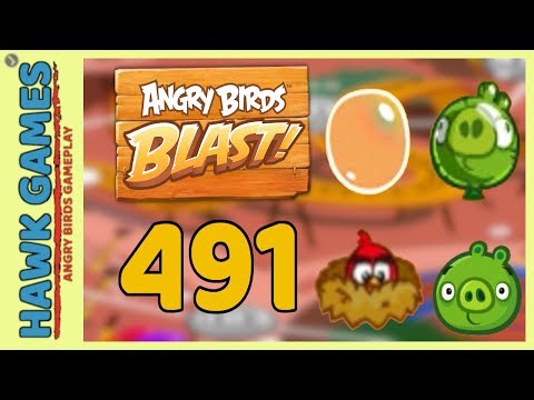 Angry Birds Blast Level 491 - 3 Stars Walkthrough, No Boosters
