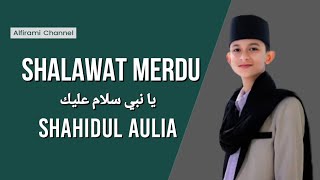 Download lagu Shahidul Aulia | Ya Nabi Salam 'Alaika mp3