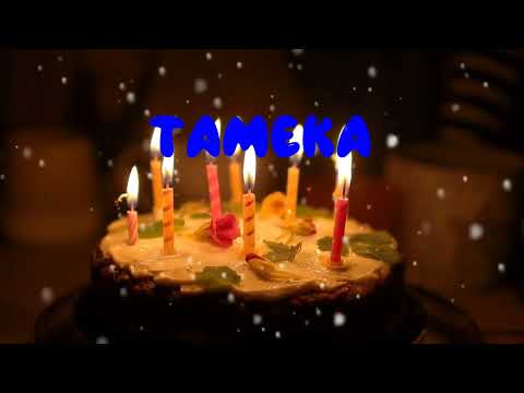 Happy Birthday TAMEKA   Happy Birthday Song   Birthday Wishes   Birthday Party