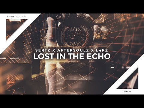 SertZ X AftersoulZ X L4RZ - Lost In The Echo