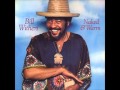Bill Withers - Where You Are