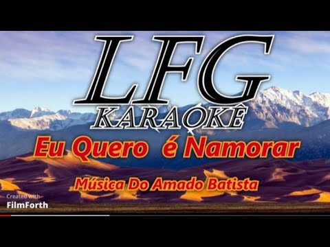 KARAOKÊ: EU QUERO É NAMORAR / AMADO BATISTA