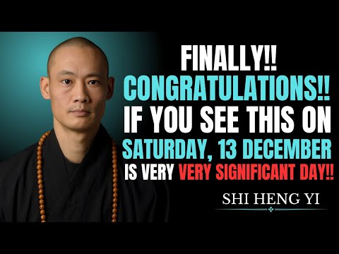 🔥 “God Said: Congratulations If You See This on 13 December — Shi Heng Yi’s Life-Changing Message!”