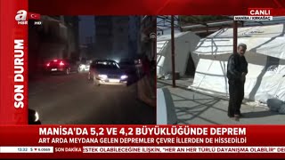 Manisa'da 5,2 ve 4,2l'ik Deprem Sonra İnsanlarda Büyük Korku / A Haber
