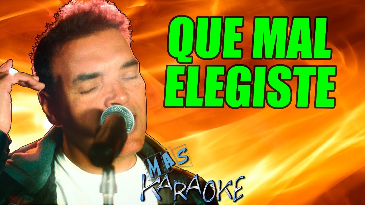 QUE MAL ELEGISTE