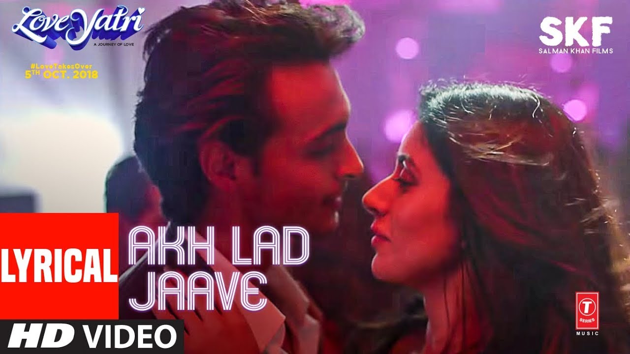 Akh Lad Jaave Lyrics – Loveyatri