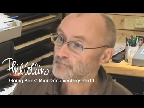Thumbnail for Phil Collins - 'Going Back' Mini Documentary (Part 1 of 6: Origins) by Phil Collins, Genesis, Songwriter