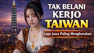 Download lagu TAK BELANI KERJO TAIWAN 🎵 Lagu Jawa Paling Sedih 2026 | Campursari Viral mp3