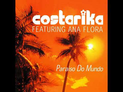 Costarika Feat. Ana Flora - Paraíso do Mundo (Radio Bossa)